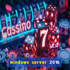 windows server 2016 download iso pt br